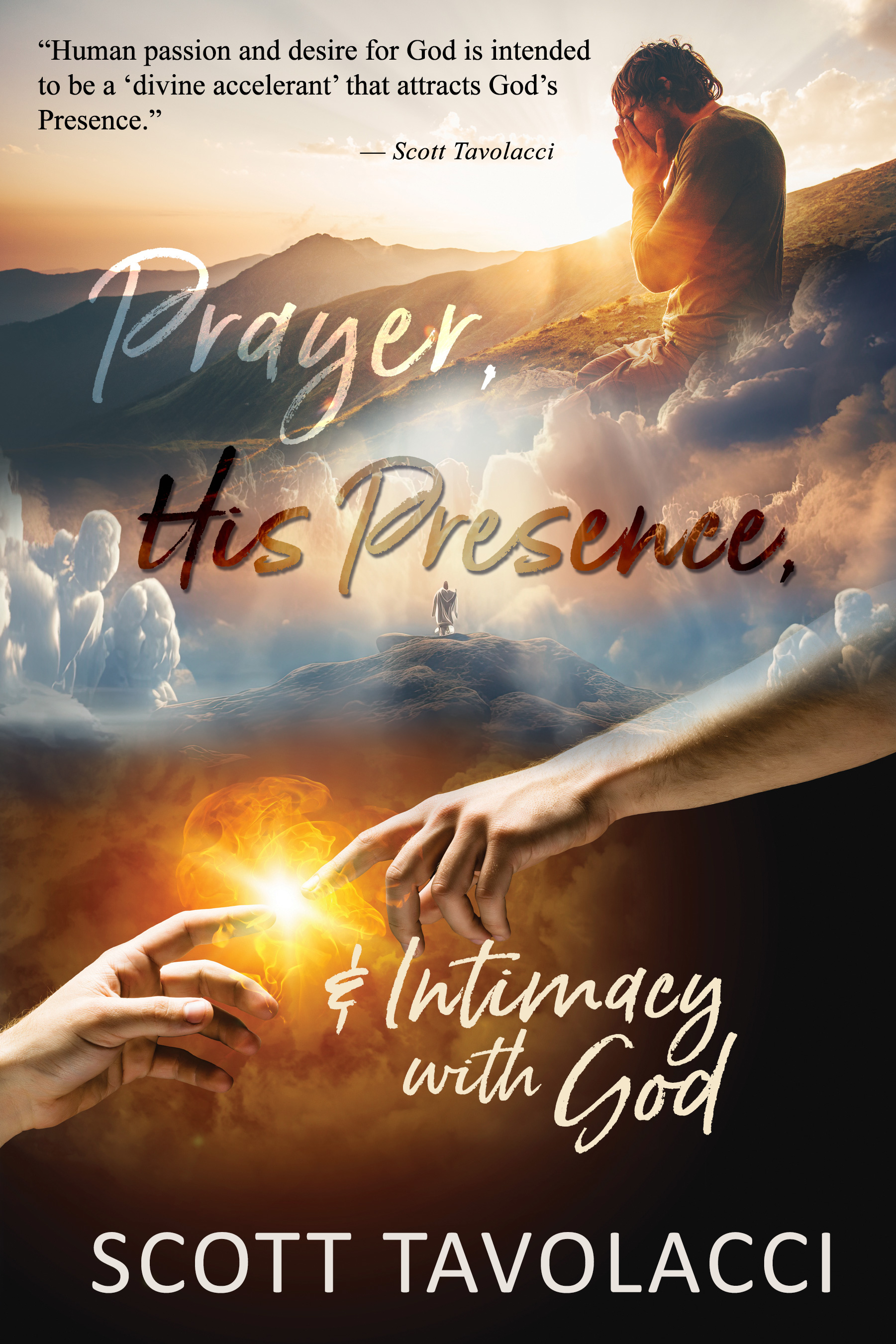 Prayer, His Presence & Intimacy with God